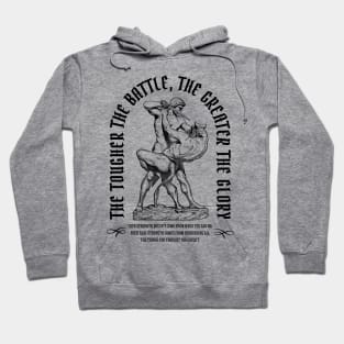 The Tougher The Battle, The Greater The Glory Hoodie